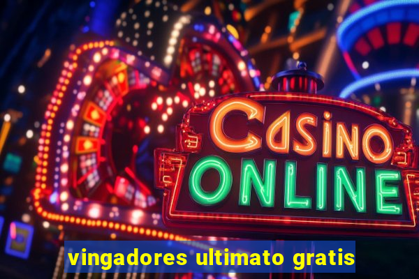 vingadores ultimato gratis